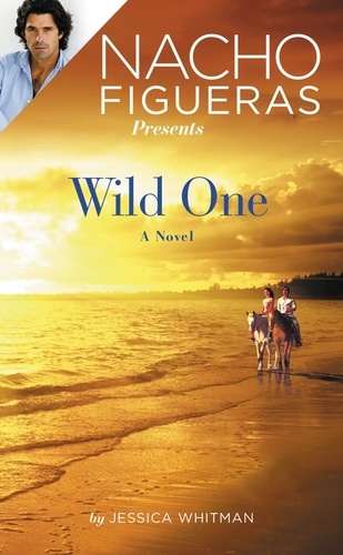 Jessica Whitman - Nacho Figueras Presents: Wild One.