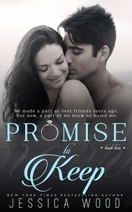  Jessica Wood - Promise to Keep - Promises, #2.