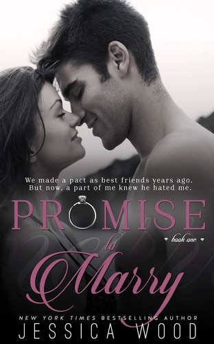  Jessica Wood - Promise to Marry - Promises, #1.