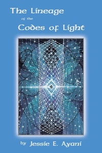  Jessie Ayani - The Lineage of the Codes of Light.