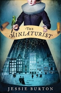 Jessie Burton - The Miniaturist - A Novel.