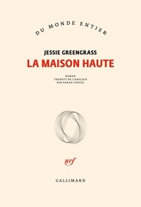 Jessie Greengrass - La maison haute.