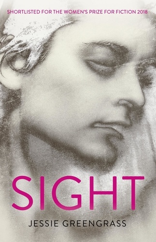 Sight. SHORTLISTED FOR THE WOMEN'S PRIZE FOR FICTION 2018