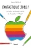 Jessie Hartland - Fantastique Jobs ! - Le destin extraordinaire du fondateur d'Apple.