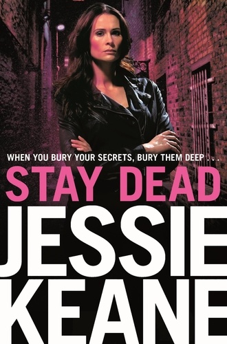 Jessie Keane - Stay Dead - A Gritty Urban Gangland Thriller.