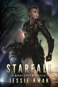 Jessie Kwak - Starfall - Durga System Series, #1.