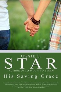  Jessie L. Star - His Saving Grace - So Much to Learn, #2.