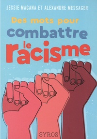 Jessie Magana et Alexandre Messager - Des mots pour combattre le racisme.