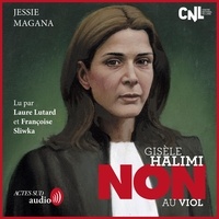 Jessie Magana et Murielle Szac - Gisèle Halimi : "Non au viol".