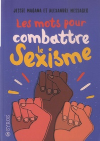 Jessie Magana et Alexandre Messager - Les mots pour combattre le sexisme.