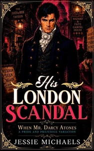 His London Scandal: A Pride and Prejudice Variation