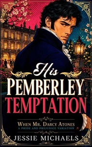 His Pemberley Temptation: A Pride and Prejudice Variation