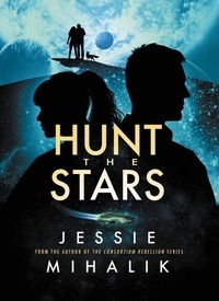 Jessie Mihalik - Hunt the Stars - A Novel.
