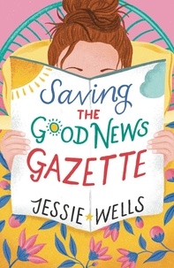 Jessie Wells - Saving the Good News Gazette.