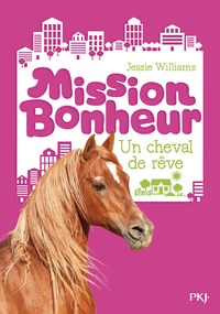 Jessie Williams - Mission bonheur  : Un cheval de rêve.