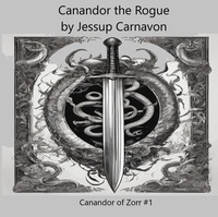  Jessup Carnavon - Canandor the Rogue - Canandor of Zorr, #1.