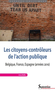 Jessy Bailly - Les citoyens-contrôleurs de l'action publique - Belgique, Espagne, France (années 2010).