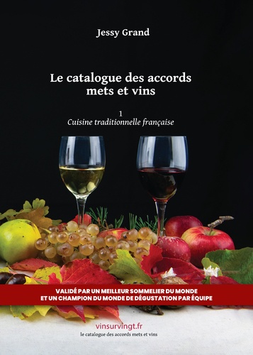 Le catalogue des accords mets et vins. Tome 1, Cuisine traditionnelle française