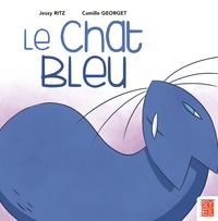 Jessy Ritz et Camille Georget - Le chat bleu.