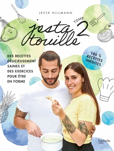 Jestatouille. Tome 2. Exercices et recettes pour être en forme