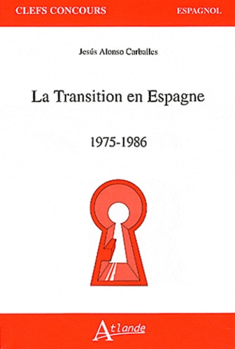 Jesus Alonso Carballés - La Transition en Espagne (1975-1986).