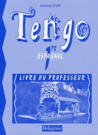 Espagnol 1ere Tengo. Livre Du Professeur