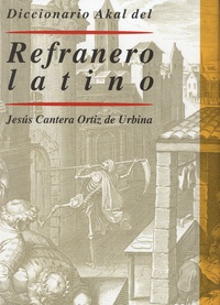 Jesus Cantera Ortiz de Urbina - Diccionario Akal del Refranero Latino.
