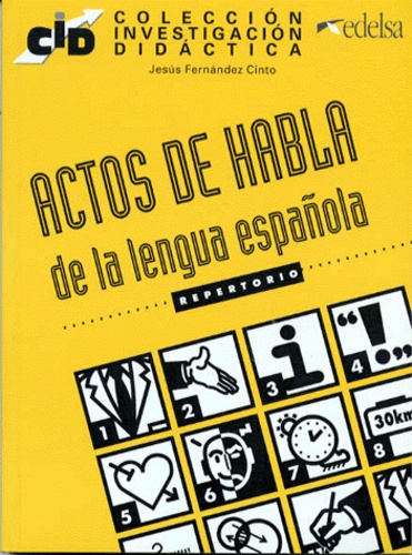 Jesus Fernandez-Cinto - Actos De Habla De La Lengua Espanola. Repertorio.