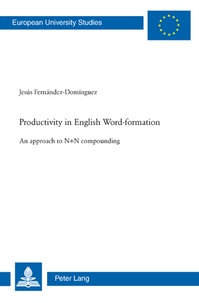 Jesus Fernandez-dominguéz - Productivity in English Word-formation - An approach to N+N compounding.