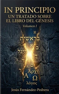 In Principio. Un Tratado Sobre el Libro del Génesis
