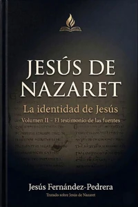 Jesús de Nazaret. La identidad de Jesús. Volumen II - El testimonio de las fuentes