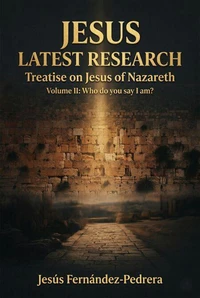 Jesus. Latest Research. Treatise on Jesus of Nazareth