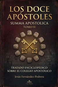 Los Doce Apóstoles. Summa Apostolica. Tomo II
