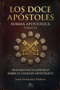 Los Doce Apóstoles. Summa Apostolica. Tomo III