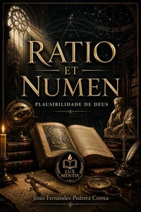 Ratio et Numen. Plausibilidade de Deus