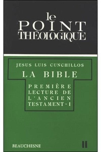 Jesus-Luis Cunchillos - La Bible. Premiere Lecture De L'Ancien Testament, 1.