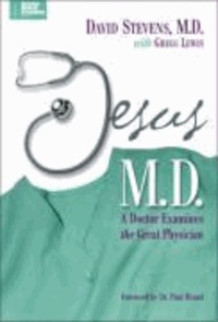 Jesus, M.D.: A Doctor Examines the Great Physician.