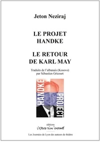 Jeton Neziraj - Le projet Handke / Le retour de Karl May - 2019-2022.