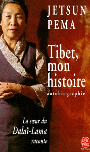 Jetsun Pema - Tibet Mon Histoire. Autobiographie.