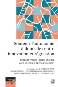 Soutenir l'autonomie a domicile. entre innovation et regression
