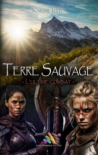Terre Sauvage - Tome 3 : L'ultime combat