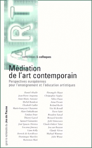  Jeu de paume - Médiation de l'art contemporain. - Perspectives européenne pour l'enseignement et l'éducation artistiques.