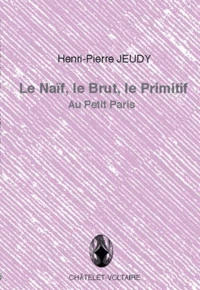 Le Naïf, le Brut, le Primitif