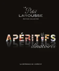 Le Petit Larousse des apéritifs dinatoires