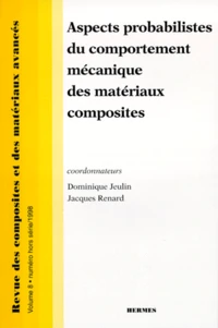 Revue Des Composites Et Des Materiaux Avances Volume 8 Numero Hors Serie 1998 : Aspects Probabilistes Du Comportement Mecanique Des Materiaux Composites