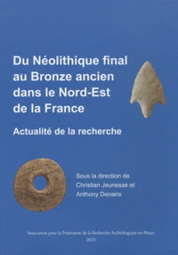 Du Néolithique final au Bronze ancien dans le Nord-Est de la France.