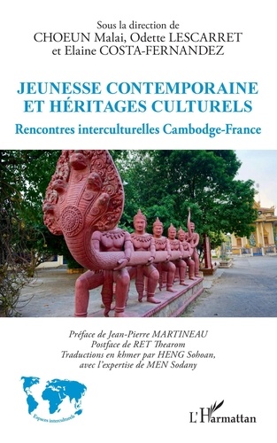 Jeunesse contemporaine et héritages culturels. Rencontres interculturelles Cambodge-France