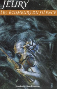 Les Ecumeurs Du Silence