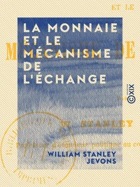 La Monnaie et le mécanisme de l'échange