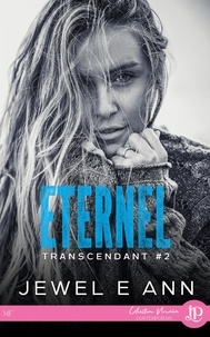 Jewel E. Ann - Transcendant Tome 2 : Eternel.